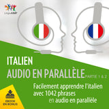 Italien audio en parallèle - Facilement apprendre l'italien avec 1042 phrases en audio en parallèle - Partie 1 & 2