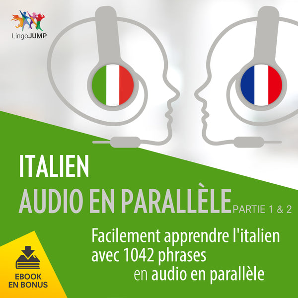 Italien audio en parallèle - Facilement apprendre l'italien avec 1042 phrases en audio en parallèle - Partie 1 & 2