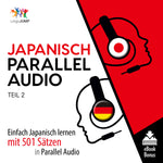 Japanisch Parallel Audio - Einfach Japanisch lernen mit 501 Sätzen in Parallel Audio - Teil 2