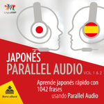 Japonés Parallel Audio – Aprende japonés rápido con 1042 frases - Volumen 1&2