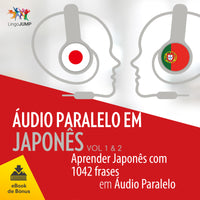 Áudio Paralelo em Japonês - Aprender Japonês com 1042 Frases em Áudio Paralelo - Volume 1 & 2