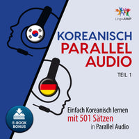 Koreanisch Parallel Audio - Einfach Koreanisch lernen mit 501 Sätzen in Parallel Audio - Teil 1