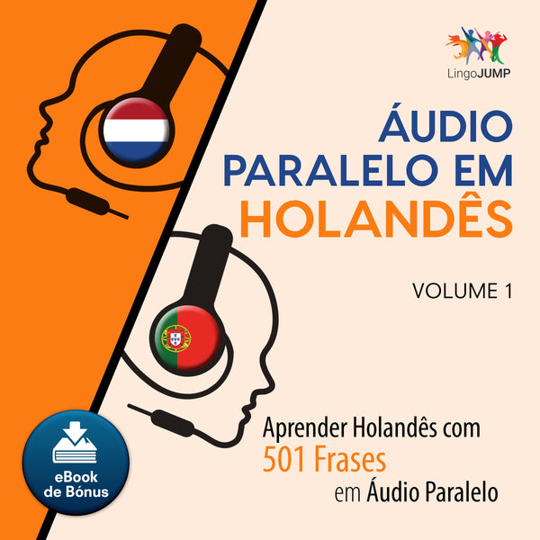 Áudio Paralelo em Holandês - Aprender Holandês com 501 Frases em Áudio Paralelo - Volume 1