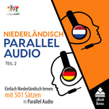 Niederländisch Parallel Audio - Einfach Niederländisch lernen mit 501 Sätzen in Parallel Audio - Teil 2