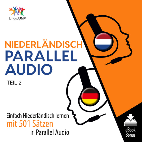 Niederländisch Parallel Audio - Einfach Niederländisch lernen mit 501 Sätzen in Parallel Audio - Teil 2