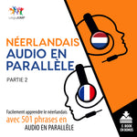 Néerlandais audio en parallèle - Facilement apprendre le Néerlandais avec 501 phrases en audio en parallèle - Partie 2