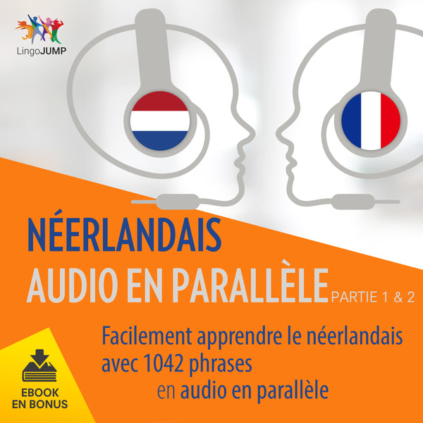Néerlandais audio en parallèle - Facilement apprendre le Néerlandais avec 1042 phrases en audio en parallèle - Partie 1&2