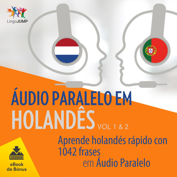 Áudio Paralelo em Holandês - Aprender Holandês com 1042 Frases em Áudio Paralelo - Volume 1 & 2