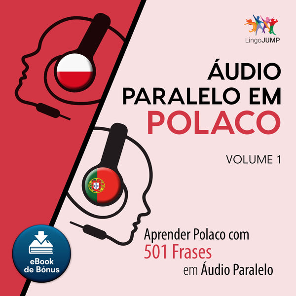Áudio Paralelo em Polaco - Aprender Polaco com 501 Frases em Áudio Paralelo - Volume 1