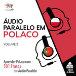 Áudio Paralelo em Polaco - Aprender Polaco com 501 Frases em Áudio Paralelo - Volume 2