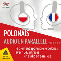Polonais audio en parallèle - Facilement apprendre le polonais avec 1042 phrases en audio en parallèle - Partie 1 & 2