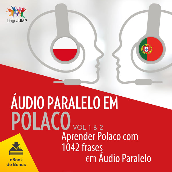 Áudio Paralelo em Polaco - Aprender Polaco com 1042 Frases em Áudio Paralelo - Volume 1 & 2