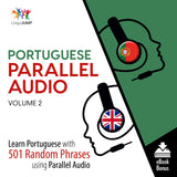 Portuguese Parallel Audio - Learn Portuguese with 501 Random Phrases using Parallel Audio - Volume 2