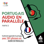 Portugais audio en parallèle - Facilement apprendre le portugais avec 501 phrases en audio en parallèle - Partie 2