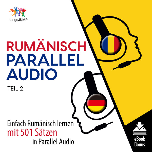 Rumänisch Parallel Audio - Einfach Rumänisch lernen mit 501 Sätzen in Parallel Audio - Teil 2