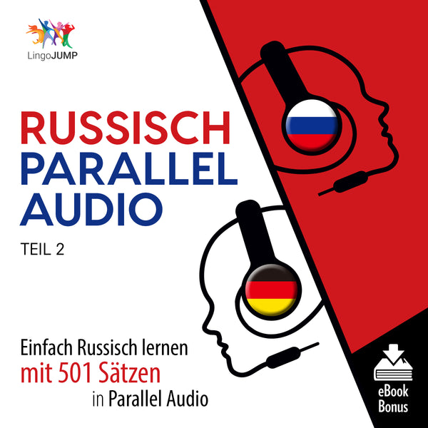 Russisch Parallel Audio - Einfach Russisch lernen mit 501 Sätzen in Parallel Audio - Teil 2