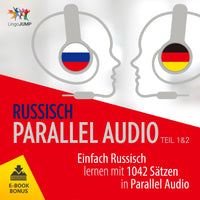 Russisch Parallel Audio - Einfach Russisch lernen mit 1042 Sätzen in Parallel Audio - Teil 1 & 2