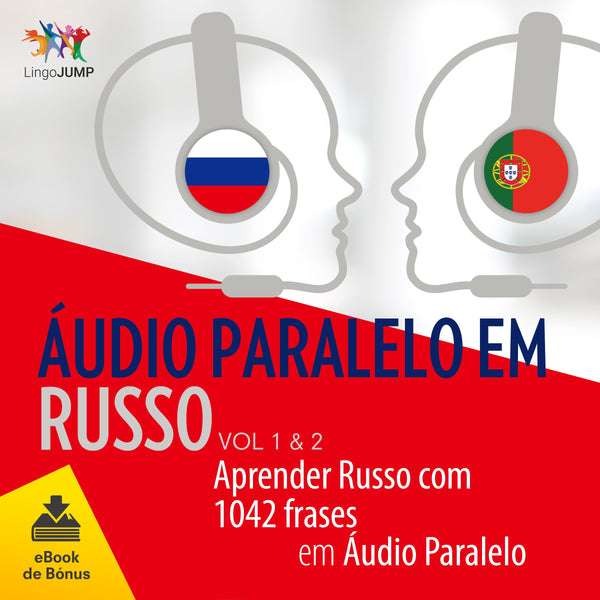 Áudio Paralelo em Russo - Aprender Russo com 1042 Frases em Áudio Paralelo - Volume 1 & 2