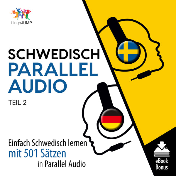 Schwedisch Parallel Audio - Einfach Schwedisch lernen mit 501 Sätzen in Parallel Audio - Teil 2