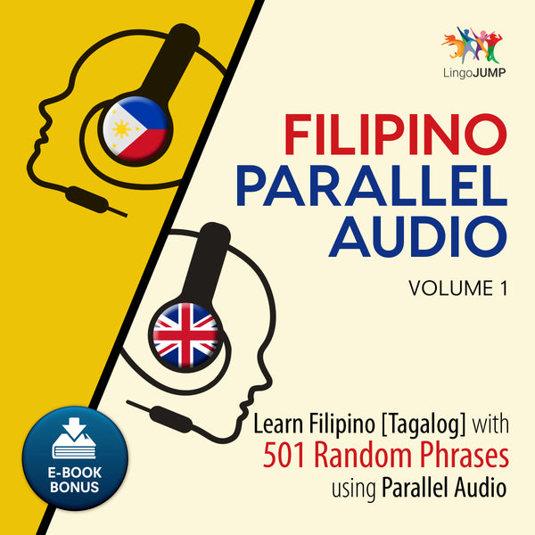 Filipino [Tagalog] Parallel Audio - Learn Filipino with 501 Random Phrases using Parallel Audio - Volume 1