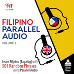Filipino [Tagalog] Parallel Audio - Learn Filipino with 501 Random Phrases using Parallel Audio - Volume 2