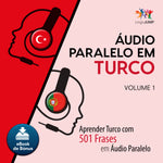Áudio Paralelo em Turco - Aprender Turco com 501 Frases em Áudio Paralelo - Volume 1