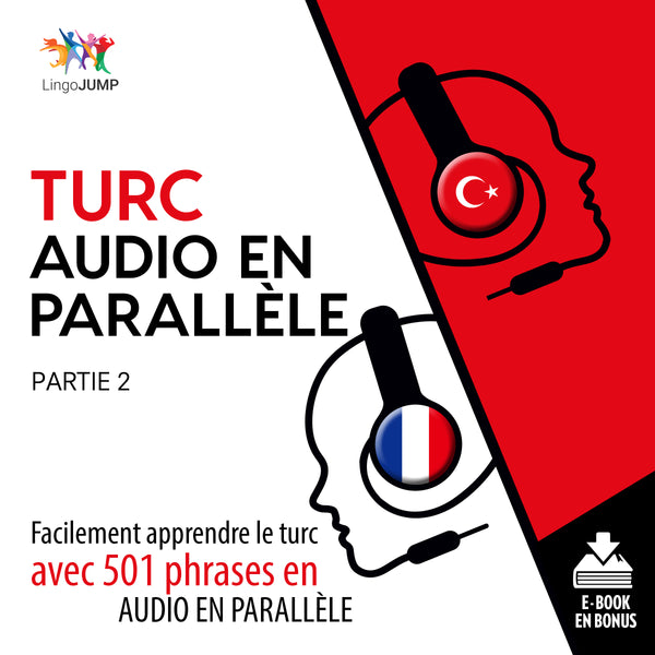 Turc audio en parallèle - Facilement apprendre le turc avec 501 phrases en audio en parallèle - Partie 2