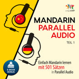 Chinesisch [Mandarin] Parallel Audio - Einfach Chinesisch lernen mit 501 Sätzen in Parallel Audio - Teil 1