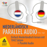 Niederländisch Parallel Audio - Einfach Niederländisch lernen mit 1042 Sätzen in Parallel Audio - Teil 1&2